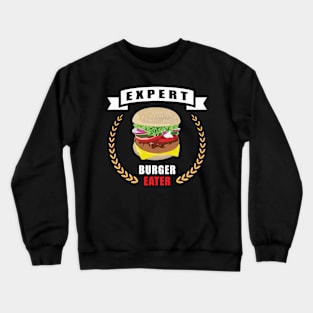 Expert Burger Eater - Funny Crewneck Sweatshirt